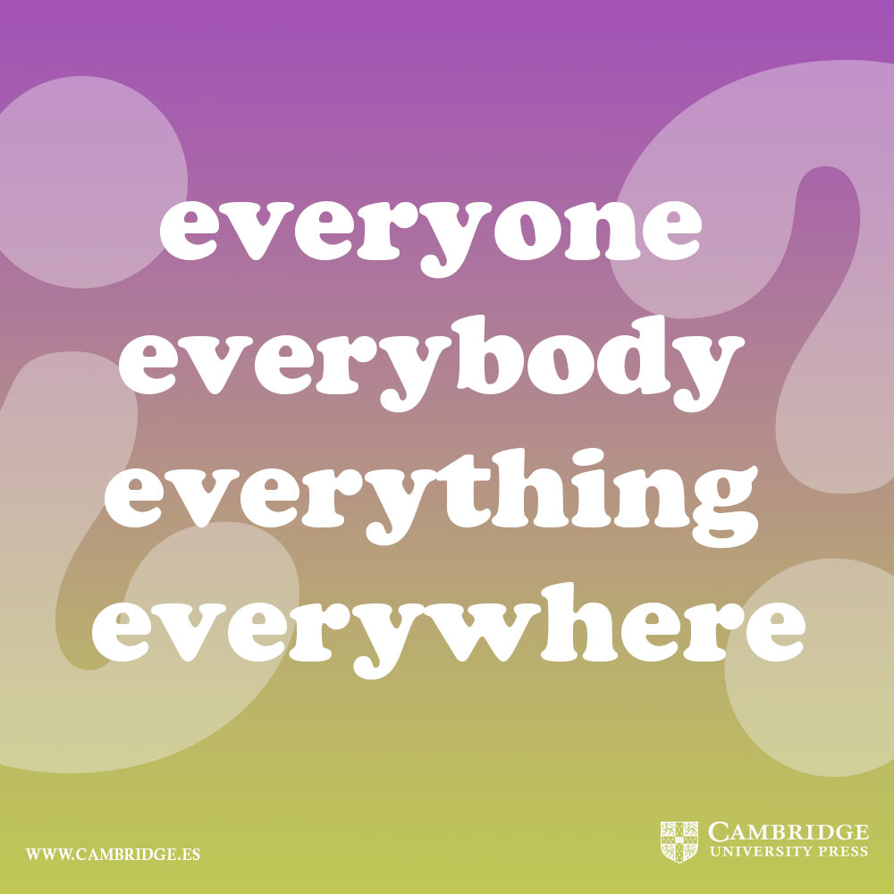 Everyone Everybody Everything Y Everywhere Blog Cambridge