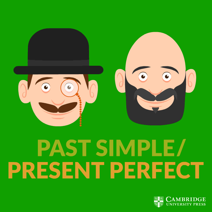 Past Simple - Present Perfect