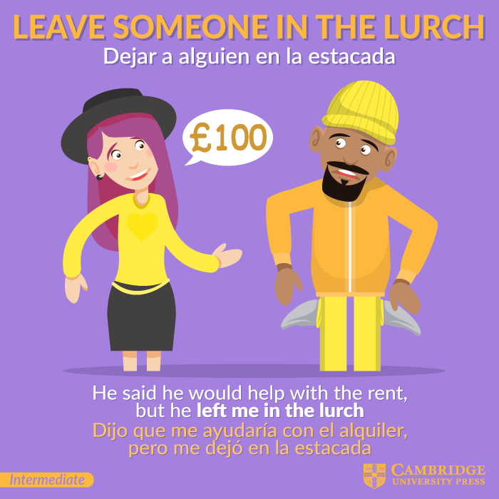 Leave Someone In The Lurch Idiom Example