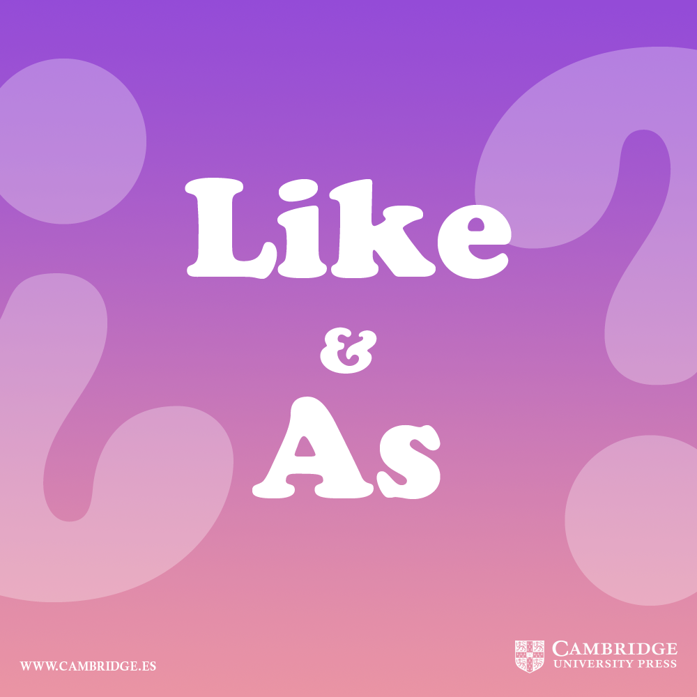 Diferencias Entre Like As Cuando Usarlos Blog Cambridge