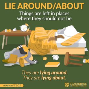 LIE AROUND / ABOUT